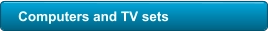 Computers and TV sets